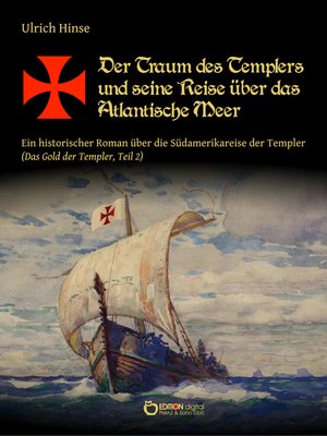 cover image of Der Traum des Templers und seine Reise über das Atlantische Meer